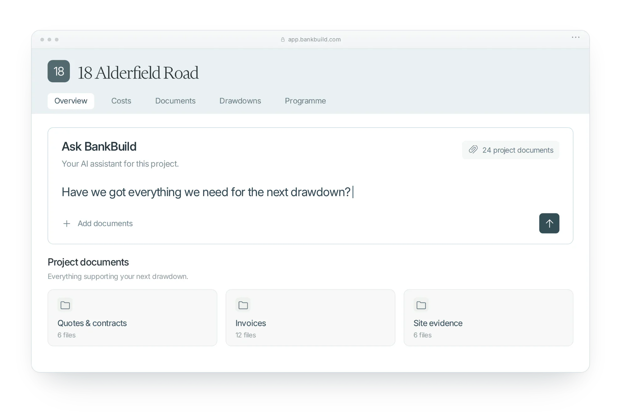 Ask BankBuild on the 18 Alderfield Road overview: the question typed, have we got everything we need for the next drawdown, with 24 project documents attached and the folders beneath: quotes and contracts, invoices, site evidence.